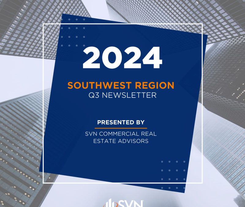 SVN Southwest Region Q3 2024 Newsletter